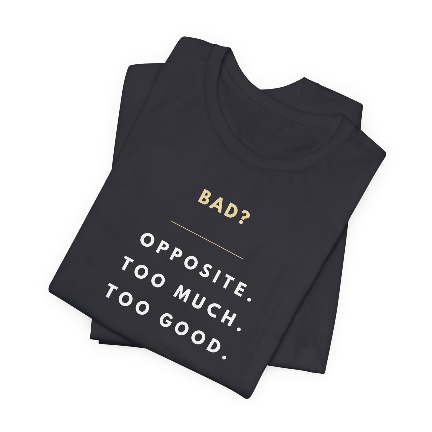 "Bad? Opposite. Too much. Too good." Hockey Romance T-Shirt – Gift