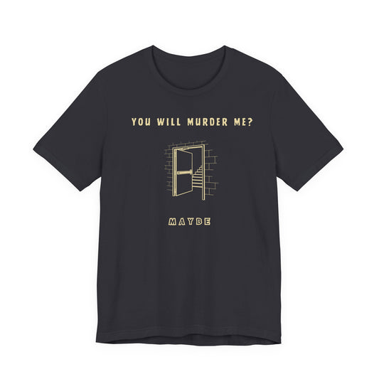 "You Will Murder Me? Maybe" Funny Hockey Romance T-Shirt – Gift