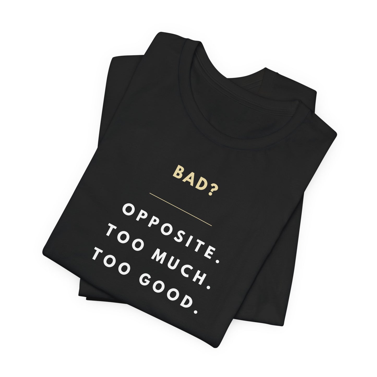 "Bad? Opposite. Too much. Too good." Hockey Romance T-Shirt – Gift