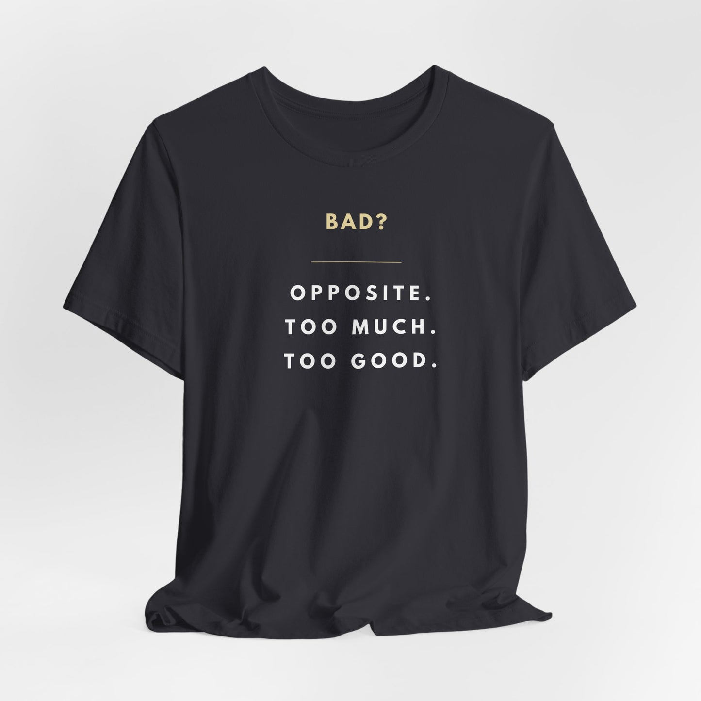 "Bad? Opposite. Too much. Too good." Hockey Romance T-Shirt – Gift