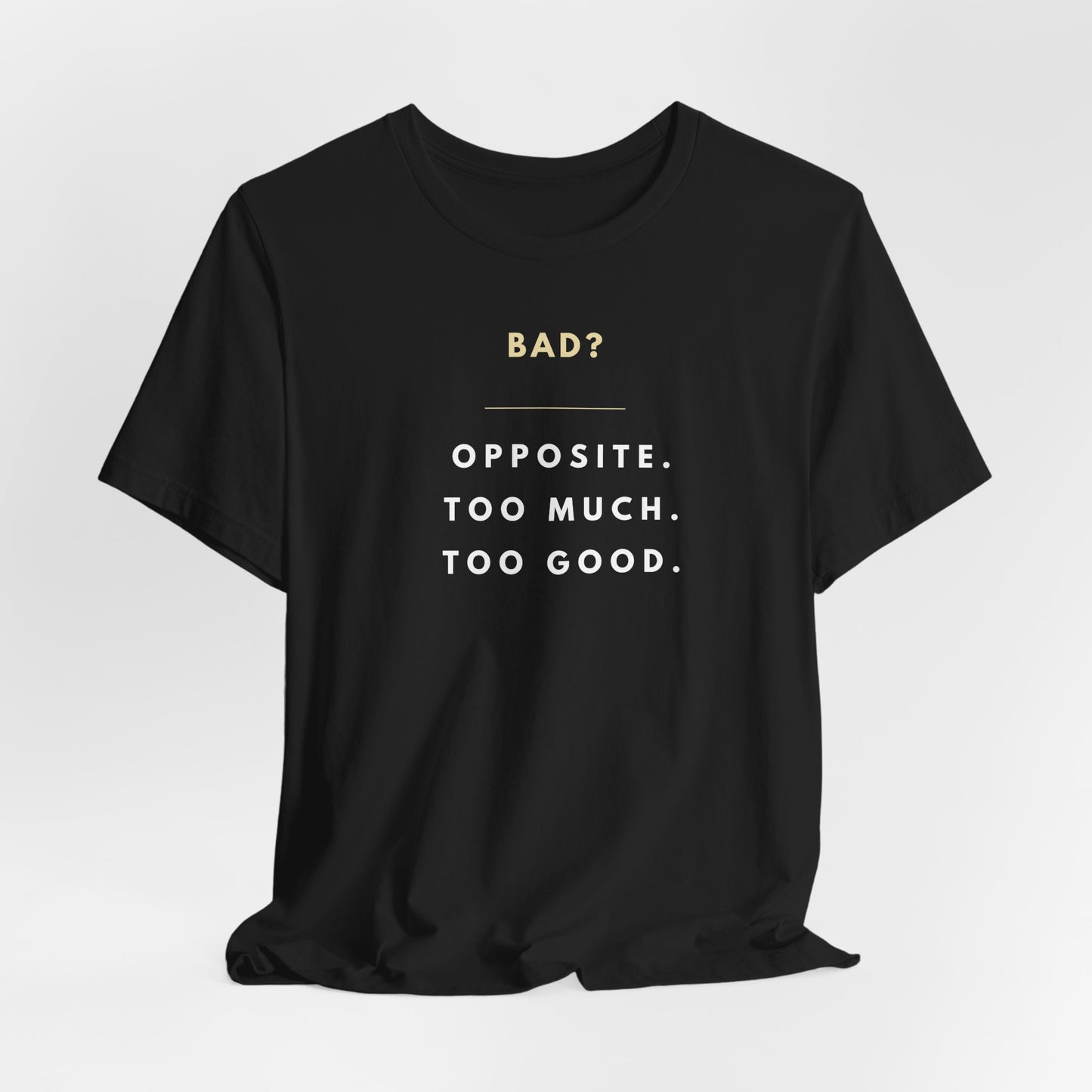 "Bad? Opposite. Too much. Too good." Hockey Romance T-Shirt – Gift